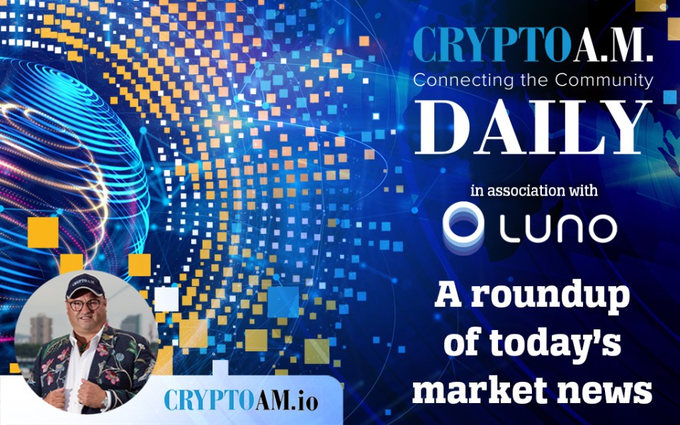 Crypto AM Daily - a roundup of today's market news