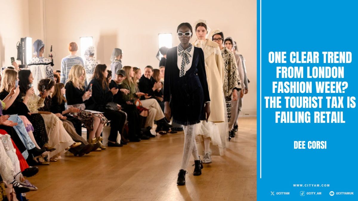 One clear trend from London Fashion Week? The tourist tax is failing retail - Vimarsana News