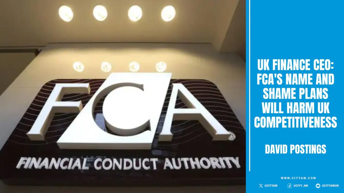 UK Finance CEO: FCA's name and shame plans will harm UK competitiveness - Vimarsana News