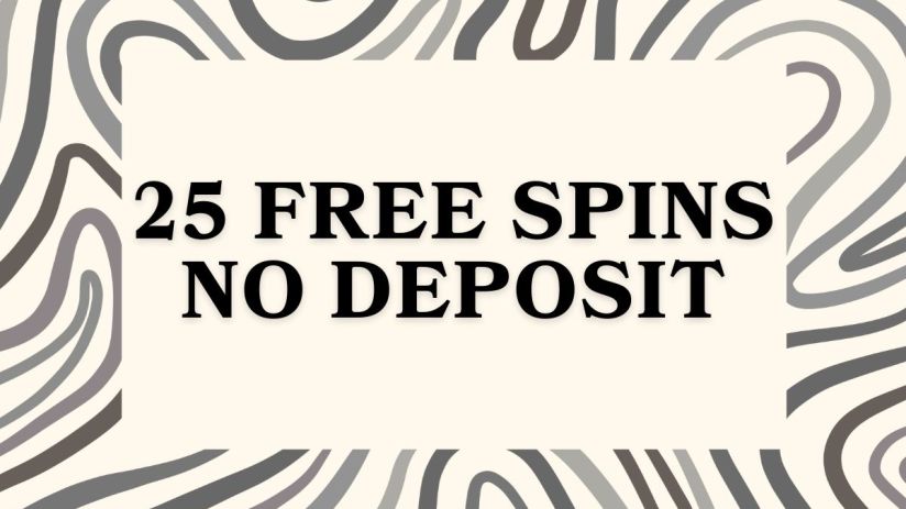 25 Free Spins on Registration No Deposit UK - Sites with Free Spins No Deposit August 2025