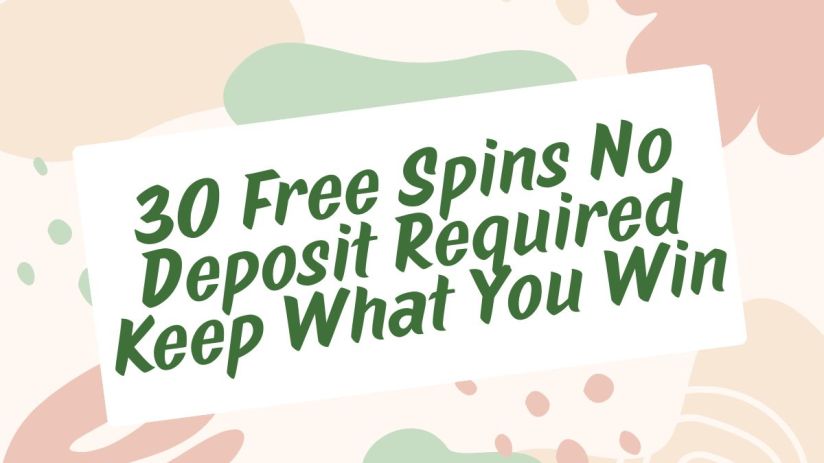 Casino promotion with 30 free spins, no deposit needed, keep winnings, highlighting exciting gaming opportunity for players.
