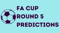 FA Cup Round 5 predictions banner featuring football teams, match schedules, and a football graphic on a green background