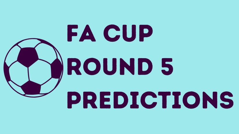 FA Cup Round 5 predictions banner featuring football teams, match schedules, and a football graphic on a green background