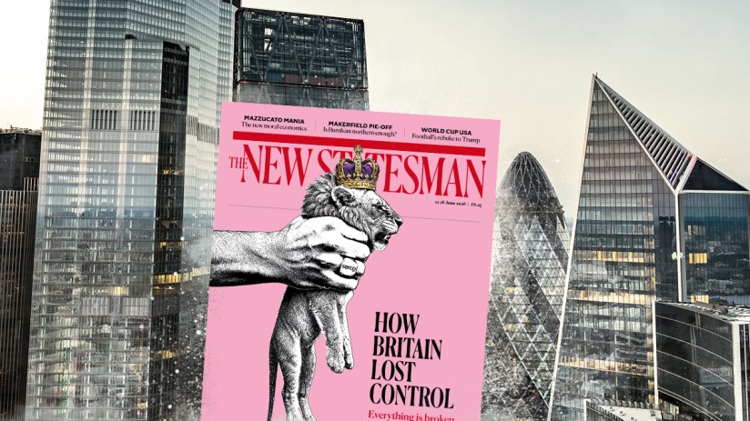 New Statesman magazine cover, How Britain Lost Control, with a crowned lion held by a hand, over a city skyline.