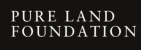 PURE LAND FOUNDATION logo in white serif text against a black background
